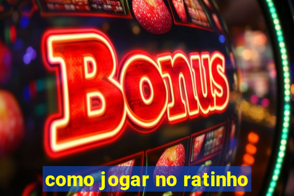 como jogar no ratinho